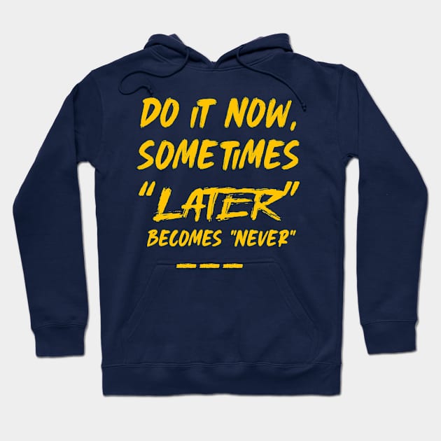 Now or Never Hoodie by DIGITAL MERCH CREATIONS